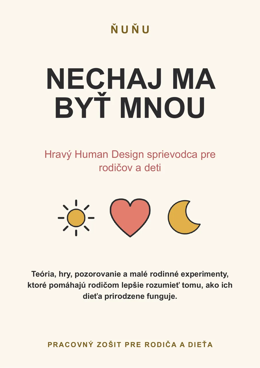 NUNU Nechaj ma byť mnou – hravý Human Design sprievodca pre rodičov a deti
